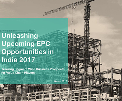 Report on upcoming EPC Opportunities in India 2017
